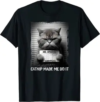 Новост! Коча билка ме накара да направите е Забавна тениска с котка